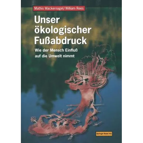 Unser Ökologischer Fußabdruck: Wie Der Mensch Einfluß Auf Die Umwelt Nimmt