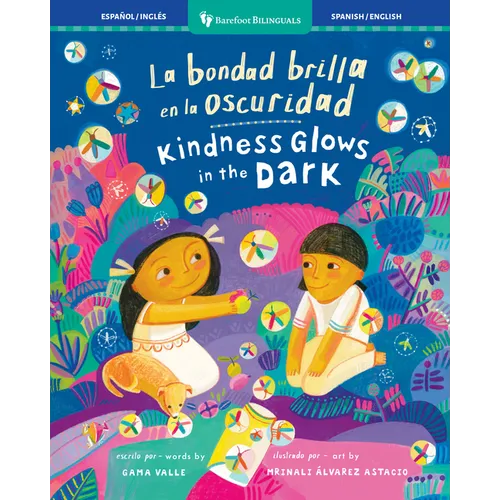 La Bondad Brilla En La Oscuridad / Kindness Glows in the Dark
