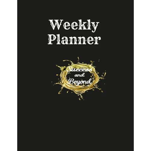 Success and Beyond Weekly Planner