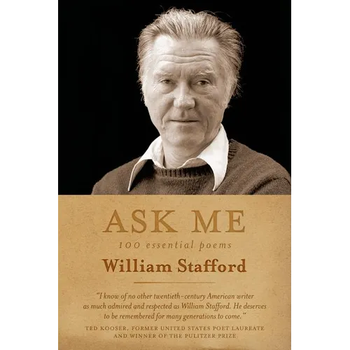 Ask Me: 100 Essential Poems of William Stafford