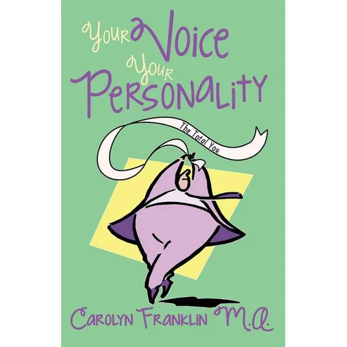 Your Voice: Your Personality The Total You
