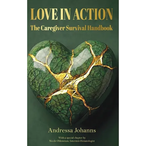 Love in Action: The Caregiver Survival Handbook