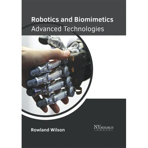 Robotics and Biomimetics: Advanced Technologies