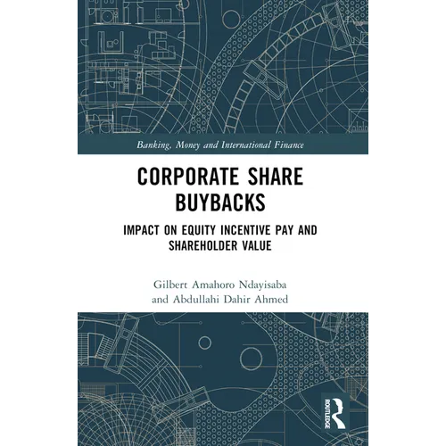 Corporate Share Buybacks: Impact on Equity Incentive Pay and Shareholder Value