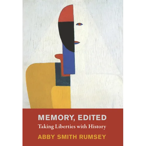 Memory, Edited: Taking Liberties with History