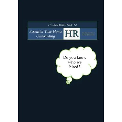 HR Blue Book Hand-Out: Essential Take-Home Onboarding The Humanities of Human Resources