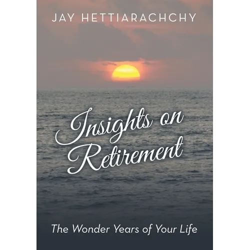 Insights on Retirement: The Wonder Years of Your Life