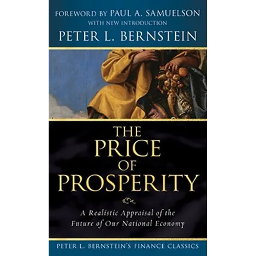 The Price of Prosperity: A Realistic Appraisal of the Future of Our National Economy - Paperback