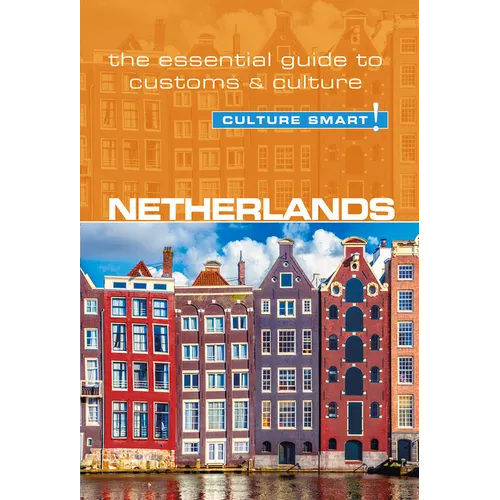 Netherlands - Culture Smart!: The Essential Guide to Customs & Culture