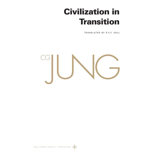 Collected Works of C. G. Jung, Volume 10: Civilization in Transition