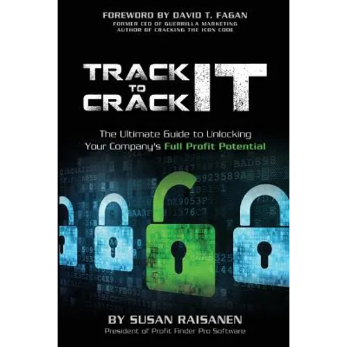 Track It To Crack It: The Ultimate Guide to Unlocking Your Company's Full Profit Potential