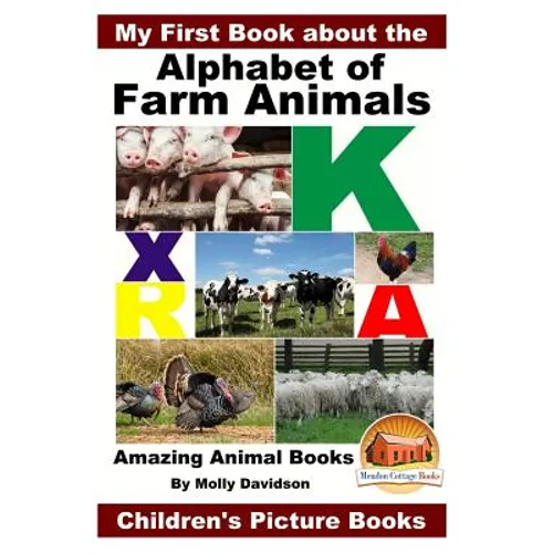 My First Book about the Alphabet of Farm Animals - Amazing Animal Books - Children's Picture Books