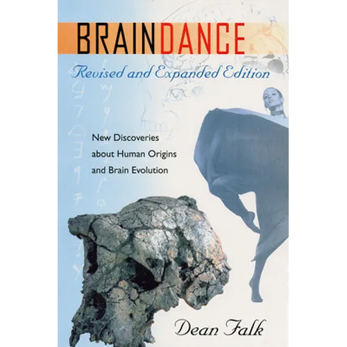 Braindance: New Discoveries about Human Origins and Brain Evolution