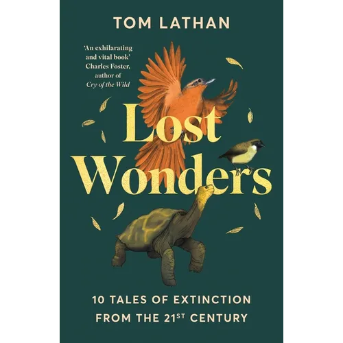 Lost Wonders: 10 Tales of Extinction from the 21st Century