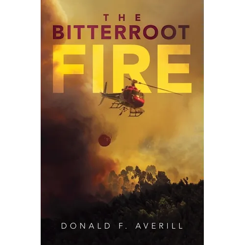 The Bitterroot Fire
