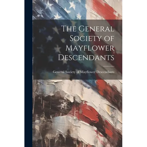 The General Society of Mayflower Descendants