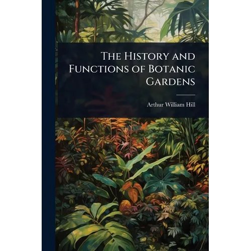 The History and Functions of Botanic Gardens