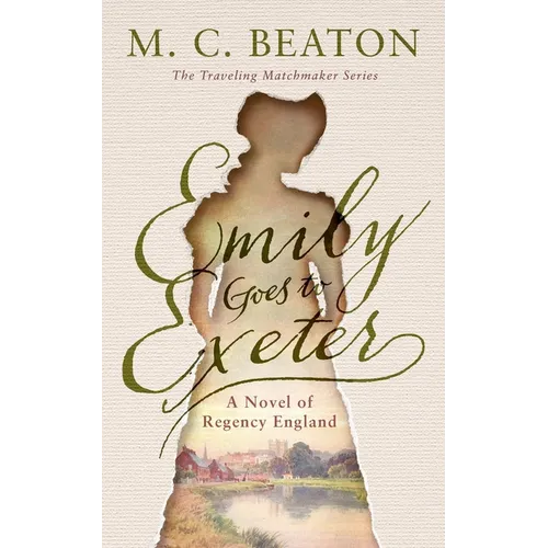 Emily Goes to Exeter: A Novel of Regency England