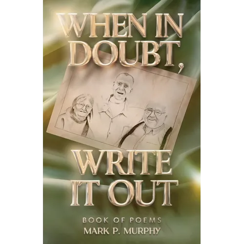 When in doubt, write it out, Book of poems