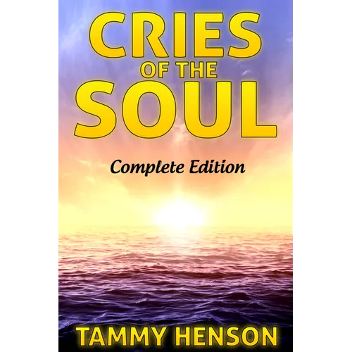 Cries of the Soul: Complete Edition