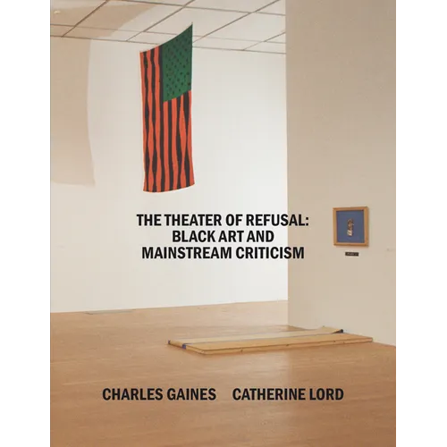 The Theater of Refusal: Black Art and Mainstream Criticism