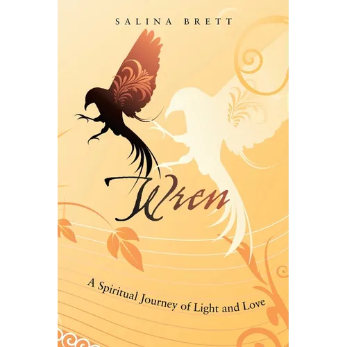 Wren: A Spiritual Journey of Light and Love