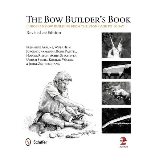 The Bow Builder's Book: European Bow Building from the Stone Age to Today