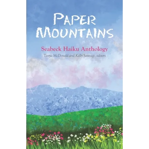 Paper Mountains: 2020 Seabeck Haiku Getaway Anthology