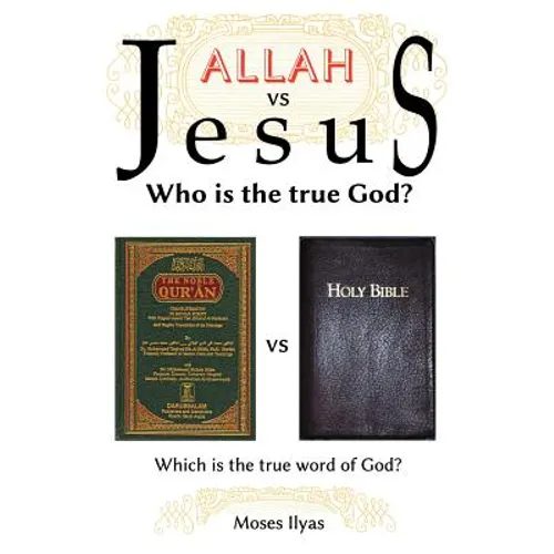 Allah Vs Jesus: Who Is the True God?