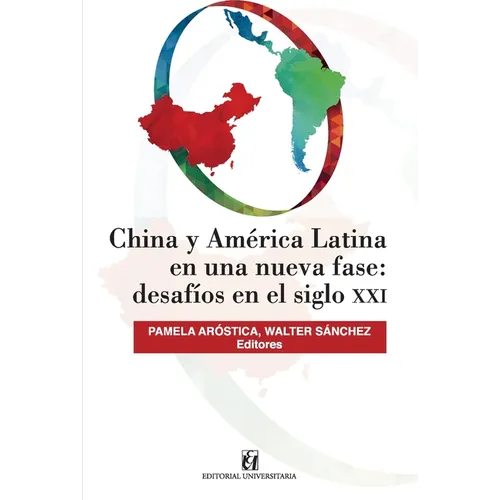 China y América Latina en una nueva fase: desafíos en siglo XXI