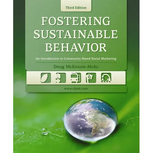 Fostering Sustainable Behavior, Third Edition: An Introduction to Community-Based Social Marketing