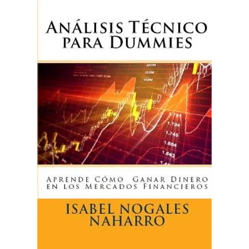 Analisis Técnico para Dummies: Aprende a ganar dinero en los mercados financieros