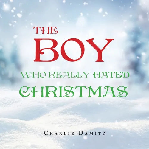 The Boy Who Really Hated Christmas