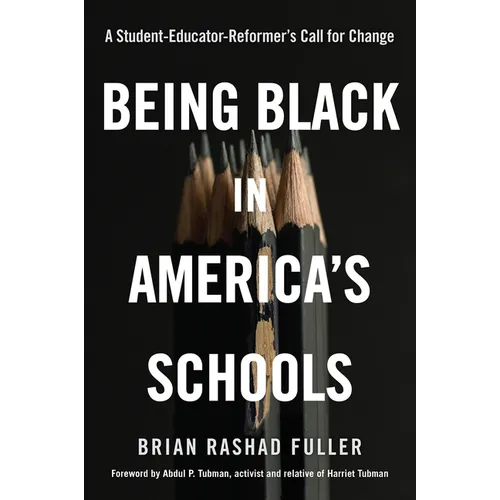Being Black in America's Schools: A Student-Educator-Reformers Call for Change