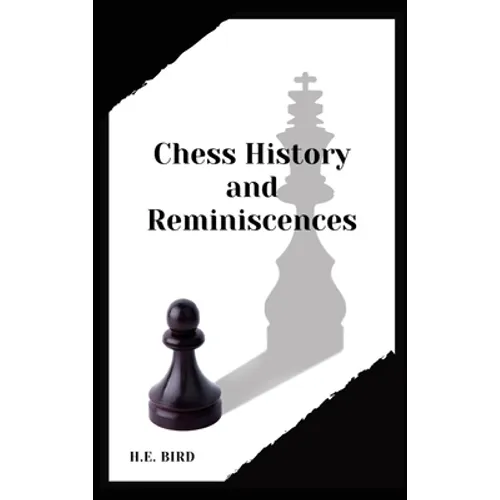 Chess History and Reminiscences