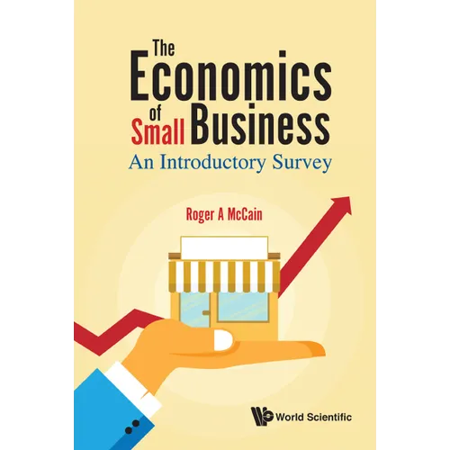 Economics of Small Business, The: An Introductory Survey