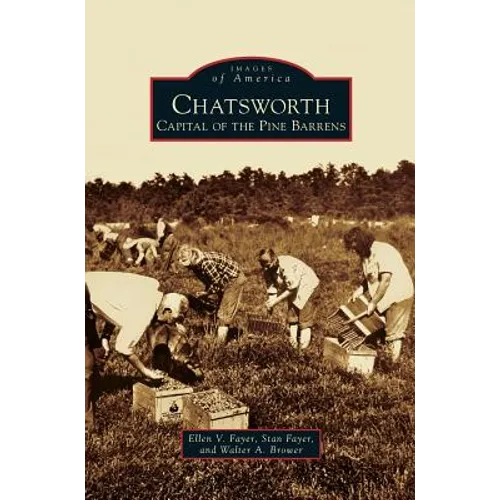Chatsworth: Capital of the Pine Barrens