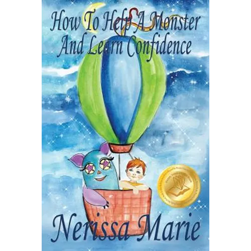 How to Help a Monster and Learn Confidence (Bedtime story about a Boy and his Monster Learning Self Confidence, Picture Books, Preschool Books, Kids A