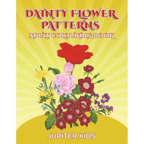 Dainty Flower Patterns: Adult Colouring Book
