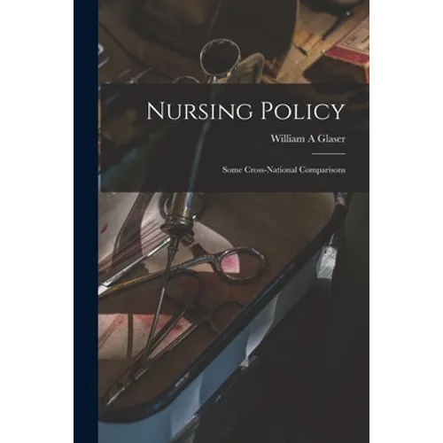 Nursing Policy: Some Cross-national Comparisons