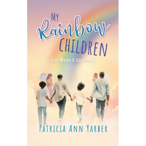 My Rainbow Children: God Made A Covenant