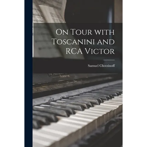 On Tour With Toscanini and RCA Victor