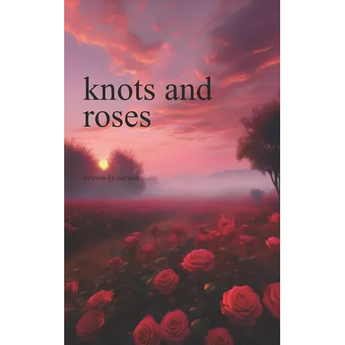 knots and roses