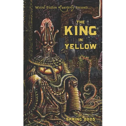 Weird Fiction Quarterly: The King in Yellow 2025
