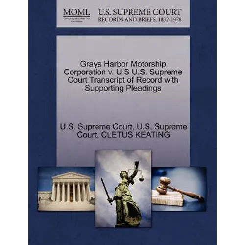 Grays Harbor Motorship Corporation V. U S U.S. Supreme Court Transcript of Record with Supporting Pleadings