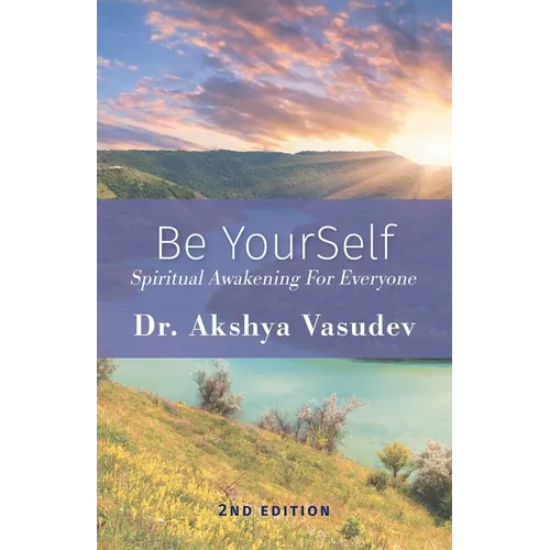 Be YourSelf: Spiritual Awakening For Everyone