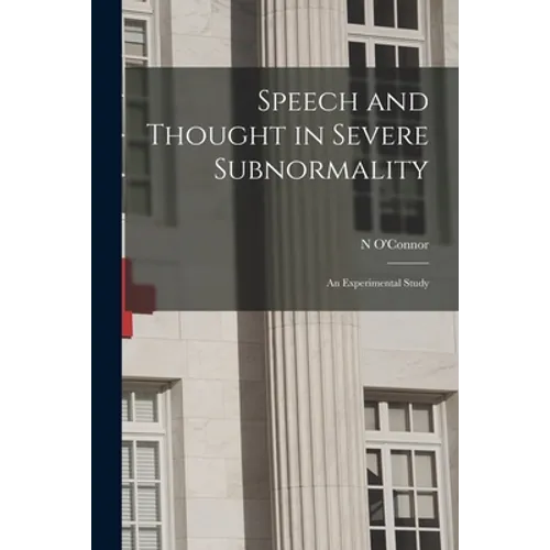 Speech and Thought in Severe Subnormality: an Experimental Study