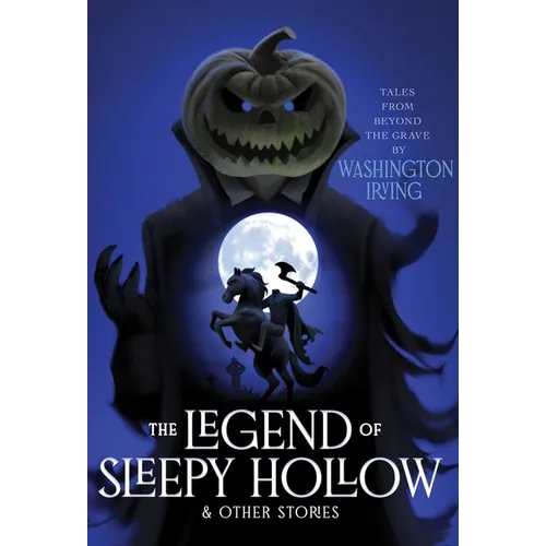 The Legend of Sleepy Hollow & Other Stories