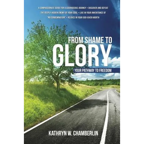 From Shame to Glory: Your Pathway to Freedom