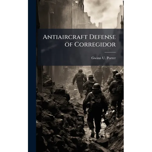 Antiaircraft Defense of Corregidor